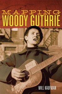 Cover image for Mapping Woody Guthrie