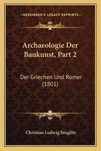 Cover image for Archaeologie Der Baukunst, Part 2: Der Griechen Und Romer (1801)