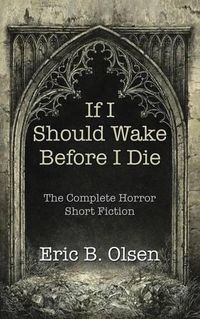 Cover image for If I Should Wake Before I Die