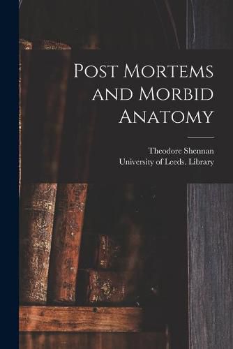 Cover image for Post Mortems and Morbid Anatomy