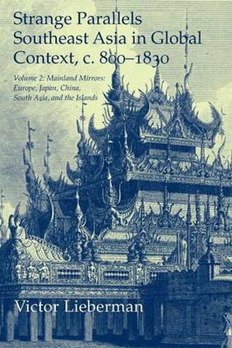 Cover image for Strange Parallels: Volume 2, Mainland Mirrors: Europe, Japan, China, South Asia, and the Islands: Southeast Asia in Global Context, c.800-1830