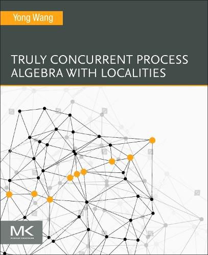 Cover image for Truly Concurrent Process Algebra With Localities