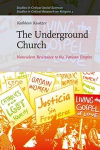 Cover image for The Underground Church: Nonviolent Resistance to the Vatican Empire