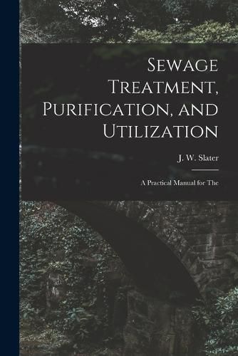 Cover image for Sewage Treatment, Purification, and Utilization