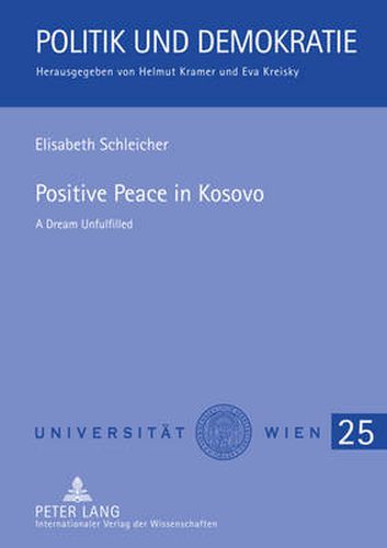 Cover image for Positive Peace in Kosovo: A Dream Unfulfilled