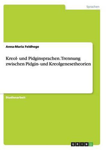 Cover image for Kreol- Und Pidginsprachen. Trennung Zwischen Pidgin- Und Kreolgenesetheorien