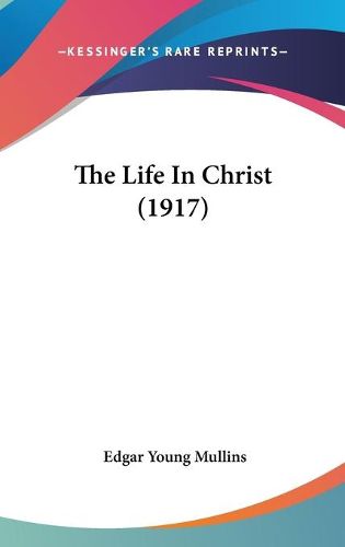 Cover image for The Life in Christ (1917)