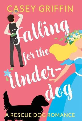 Cover image for Falling for the Underdog: A Romantic Comedy with Mystery and Dogs