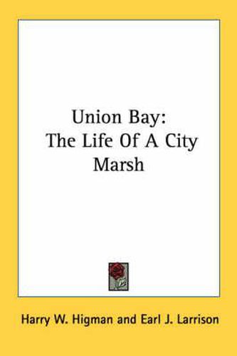 Union Bay: The Life of a City Marsh