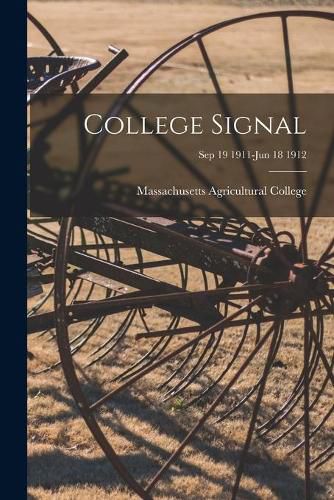 College Signal [microform]; Sep 19 1911-Jun 18 1912