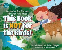 Cover image for This Book is Not for the Birds!