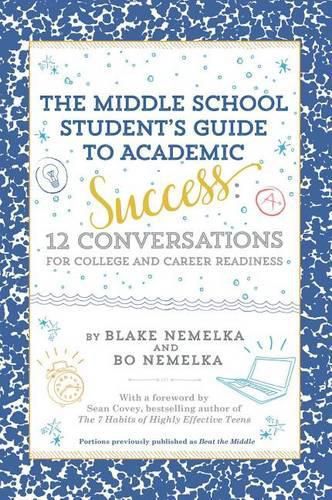 Cover image for The Middle School Student's Guide to Academic Success: 12 Conversations for College and Career Readiness