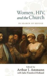 Cover image for Women, Hiv, and the Church: In Search of Refuge