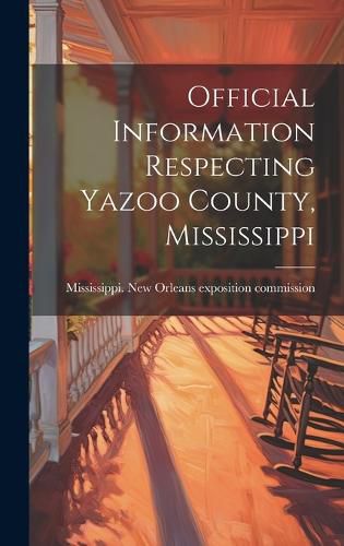 Cover image for Official Information Respecting Yazoo County, Mississippi