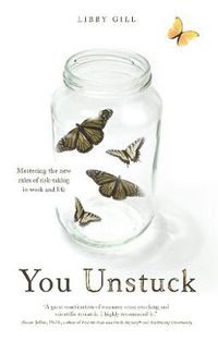 Cover image for You Unstuck: Mastering the New Rules of Risk-taking in Work and Life