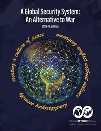 Cover image for A Global Security System: An Alternative to War (2018-19 Edition)