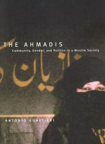 Cover image for The Ahmadis: Community, Gender, and Politics in a Muslim Society