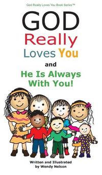 Cover image for God Really Loves You and He Is Always With You!