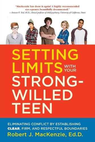 Cover image for Setting Limits with your Strong-Willed Teen: Eliminating Conflict by Establishing Clear, Firm, and Respectful Boundaries