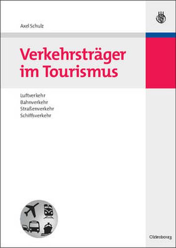 Cover image for Verkehrstrager Im Tourismus: Luftverkehr, Bahnverkehr, Strassenverkehr, Schiffsverkehr