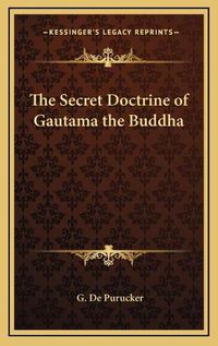 Cover image for The Secret Doctrine of Gautama the Buddha