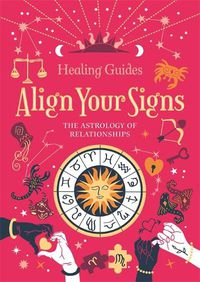 Cover image for Align Your Signs: The Astrology of Relationships