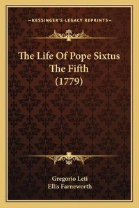 Cover image for The Life of Pope Sixtus the Fifth (1779)