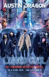 Cover image for Liquid Cool (Liquid Cool Book 1): The Cyberpunk Detective Series