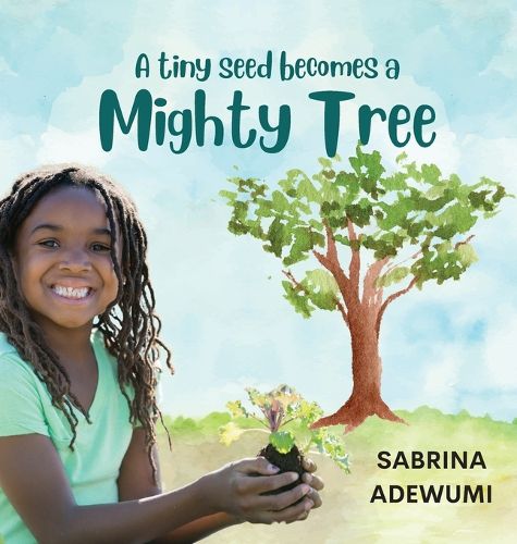 Cover image for A Tiny Seed Becomes a Mighty Tree