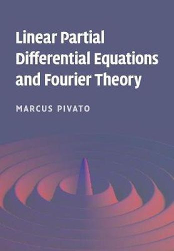 Cover image for Linear Partial Differential Equations and Fourier Theory