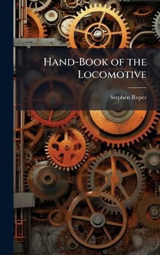 Cover image for Hand-Book of the Locomotive
