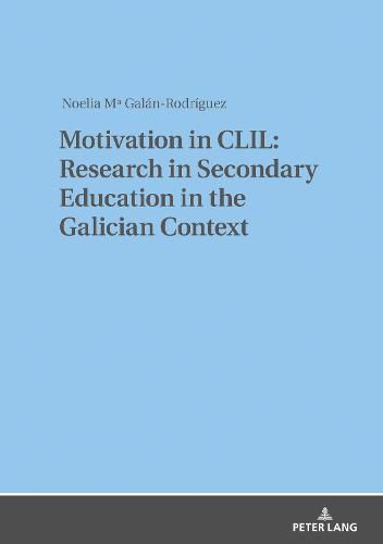 Cover image for Motivation in CLIL: Research in Secondary Education in the Galician Context