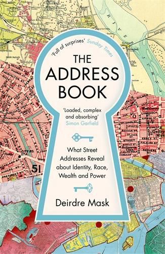 Cover image for The Address Book: What Street Addresses Reveal about Identity, Race, Wealth and Power
