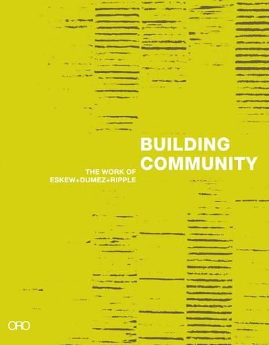 Cover image for Building Community: The Work of Eskew + Dumez + Ripple