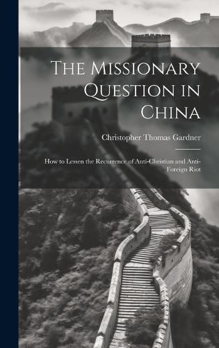 Cover image for The Missionary Question in China