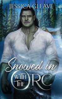 Cover image for Snowed in with the Orc