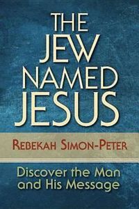 Cover image for The Jew Named Jesus