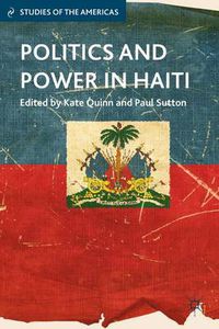 Cover image for Politics and Power in Haiti