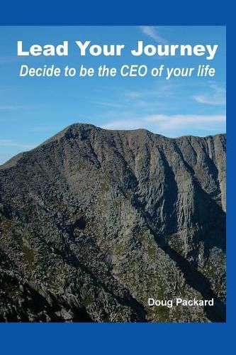 Cover image for Lead Your Journey: Decide to be the CEO of Your Life