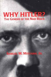 Cover image for Why Hitler?: The Genesis of the Nazi Reich