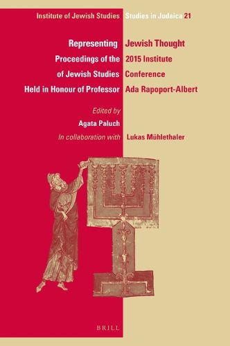 Cover image for Representing Jewish Thought: Proceedings of the 2015 Institute of Jewish Studies Conference Held in Honour of Professor Ada Rapoport-Albert