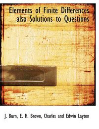 Cover image for Elements of Finite Differences Also Solutions to Questions