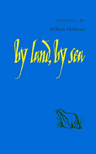 Cover image for By Land, By Sea: Stories