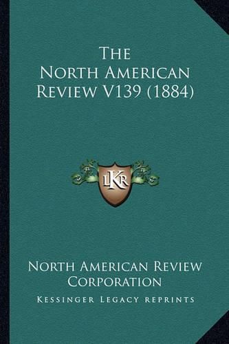 The North American Review V139 (1884)