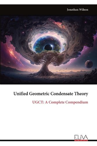 Cover image for Unified Geometric Condensate Theory