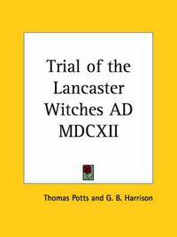 Cover image for Trial of the Lancaster Witches AD Mdcxii (1929)