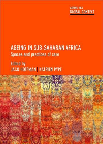 Cover image for Ageing in Sub-Saharan Africa: Spaces and Practices of Care