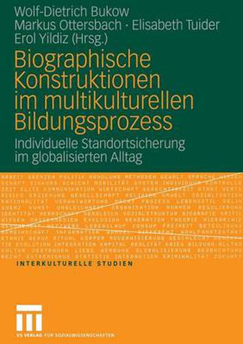 Cover image for Biographische Konstruktionen Im Multikulturellen Bildungsprozess: Individuelle Standortsicherung Im Globalisierten Alltag