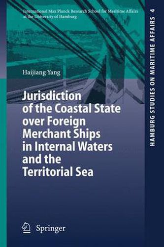 Cover image for Jurisdiction of the Coastal State over Foreign Merchant Ships in Internal Waters and the Territorial Sea