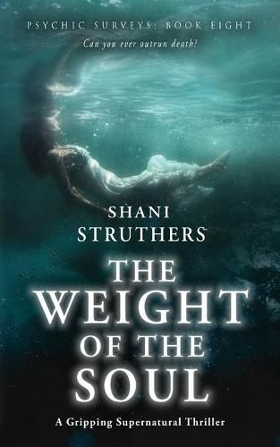 Cover image for Psychic Surveys Book Eight: The Weight of the Soul: A Gripping Supernatural Thriller